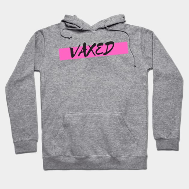 Vaxed pink logo Vaccinated Covid 19 Popart T-Shirt Hoodie by Roymerch